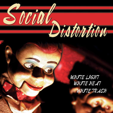 Social Distortion -  White Light White Heat White Trash